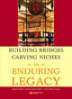 Image for Building bridges, carving niches  : an enduring legacy