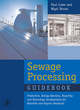 Image for Sewage processing guidebook  : production, energy recovery, recycling and technology developments for biosolids and organic residuals