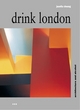 Image for Drink London  : architecture and alcohol