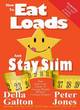 Image for How to eat loads and stay slim  : your diet-free guide to losing weight without feeling hungry!