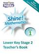 Image for Shine mathematics!Teacher&#39;s book 1, lower Key Stage 2