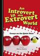 Image for An introvert in an extrovert world  : essays on the quiet ones