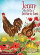 Image for Jenny the Little Brown Hen...Will Never be Lonely Again