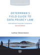 Image for Determann&#39;s field guide to international data privacy law  : international corporate compliance