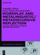 Image for Wordplay and metalinguistic/metadiscursive reflection  : authors, contexts, techniques, and meta-reflection