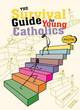 Image for The survival guide for young Catholics