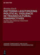 Image for Patterns legitimizing political violence in transcultural perspectives  : Islamic and Christian traditions and legacies