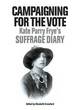 Image for Campaigning for the vote  : Katty Parry Frye&#39;s suffrage diary