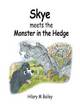 Image for Skye meets the monster in the hedge