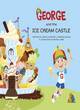 Image for George and the Ice Cream Castle
