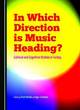Image for In which direction is music heading?  : cultural and cognitive studies in Turkey