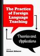 Image for The practice of foreign language teaching theories and applications