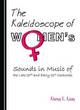 Image for The kaleidoscope of women&#39;s sounds in music of the late 20th and early 21st centuries