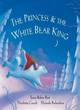 Image for The princess &amp; the white bear king