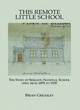Image for This remote little school  : the story of Sheldon National School open from 1878 to 1935