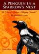 Image for A penguin in a sparrow&#39;s nest  : the story of a freelance motorcycling journalist