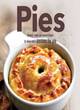 Image for Pies  : savoury, sweet and special recipes for those with a passion for pies
