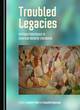 Image for Troubled legacies  : heritage/inheritance in american minority literatures