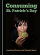 Image for Consuming St. Patrick&#39;s Day