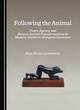 Image for Following the animal  : power, agency, and human-animal transformations in modern, northern-European literature