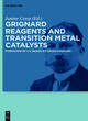 Image for Grignard Reagents and Transition Metal Catalysts