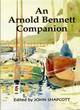 Image for An Arnold Bennett companion  : a twenty-first century perspective