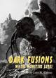 Image for Dark fusions  : where monsters lurk!