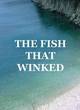 Image for The Fish That Winked