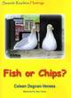 Image for Fish or chips?