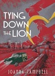 Image for Tying Down the Lion