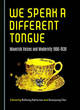 Image for We speak a different tongue  : maverick voices and modernity, 1890-1939
