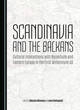 Image for Scandinavia and the Balkans  : cultural interactions with Byzantium and Eastern Europe in the first millennium AD