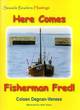Image for Here comes Fisherman Fred!