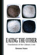 Image for Eating the other  : translations of the culinary code