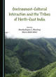 Image for Environment-Cultural Interaction and the Tribes of North-East India
