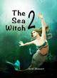 Image for The sea witch 2 : 2
