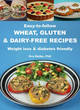 Image for Easy-to-follow wheat, gluten &amp; dairy-free recipes  : weight loss &amp; diabetes friendly