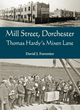 Image for Mill Street, Dorchester  : Thomas Hardy&#39;s Mixen Lane