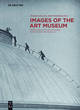 Image for Images of the art museum  : connecting gaze and discourse in the history of museology