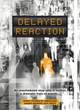 Image for Delayed reaction  : an unscheduled stop sets in motion a dramatic train of events..