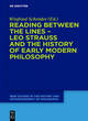 Image for Reading between the lines  : Leo Strauss and the history of early modern philosophy