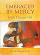 Image for Embraced by mercy  : God&#39;s ultimate gift