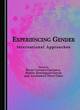 Image for Experiencing gender  : international approaches