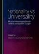 Image for Nationality vs universality  : music historiographies in Central and Eastern Europe