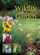 Image for Wildlife in your garden  : planting and landscaping to create a backyard sanctuary