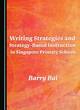 Image for Writing Strategies and Strategy-Based Instruction in Singapore Primary Schools