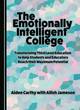 Image for The emotionally intelligent college  : transforming third level education to help students and educators reach their maximum potential