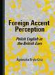 Image for Foreign accent perception  : Polish English in the British ears