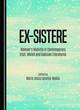 Image for Ex-sistere  : women&#39;s mobility in contemporary Irish, Welsh and Galician literatures