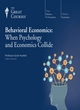 Image for Behavioral economics  : when psychology and economics collide